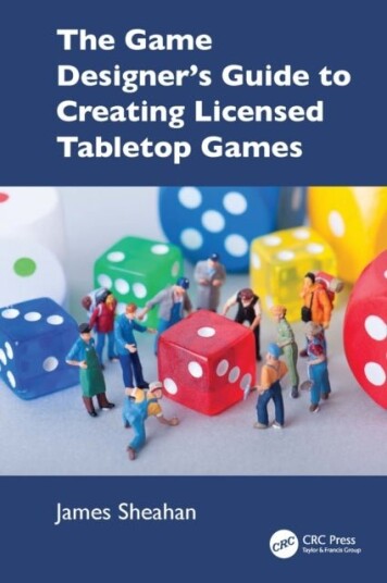 The Game Designer’s Guide to Creating Licensed Tabletop Games The Game Designer’s Guide to Creating Licensed Tabletop Games