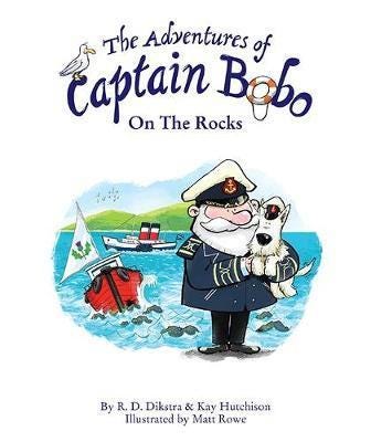 The Adventures Of Captain Bobo : On The Rocks Av R. D. Dikstra The Adventures Of Captain Bobo : On The Rocks Av R. D. Dikstra