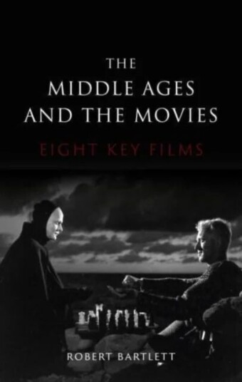 The Middle Ages And The Movies Av Robert Bartlett The Middle Ages And The Movies Av Robert Bartlett