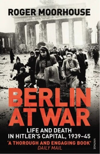 Berlin At War Av Roger Moorhouse Berlin At War Av Roger Moorhouse