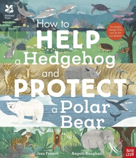 National Trust: How To Help A Hedgehog And Protect A Polar Bear Av Dr Jess French