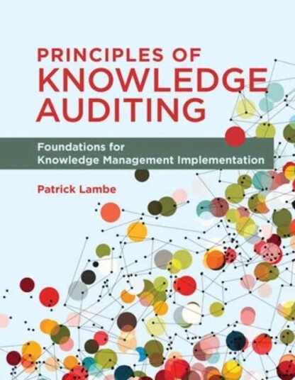 Principles Of Knowledge Auditing Av Patrick Lambe