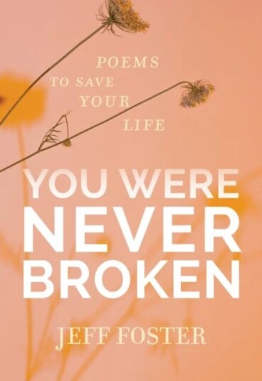 You Were Never Broken Av Jeff Foster