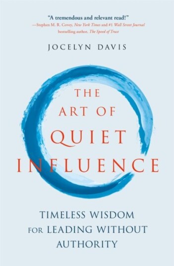 The Art Of Quiet Influence Av Jocelyn Davis