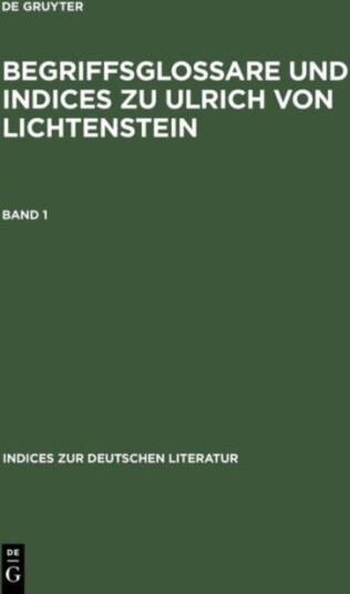Begriffsglossare Und Indices Zu Ulrich Von Lichtenstein