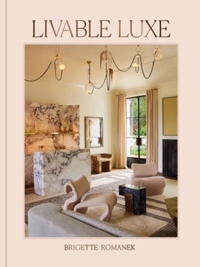 Livable Luxe Av Brigette Romanek