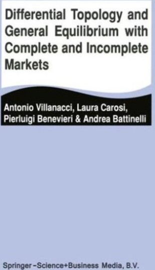 Differential Topology and General Equilibrium with Complete and Incomplete Markets Differential Topology and General Equilibrium with Complete and Incomplete Markets