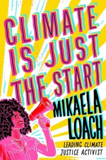 Climate Is Just the Start  How We Can STOP the Climate Crisis and START Building a Better World for Everyone