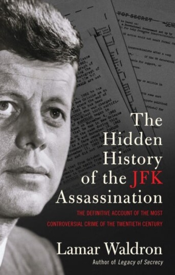 The Hidden History Of The Jfk Assassination Av Lamar Waldron