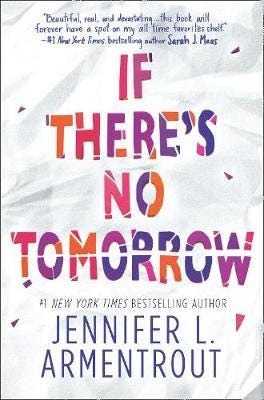 If There'S No Tomorrow Av Jennifer L. Armentrout If There'S No Tomorrow Av Jennifer L. Armentrout