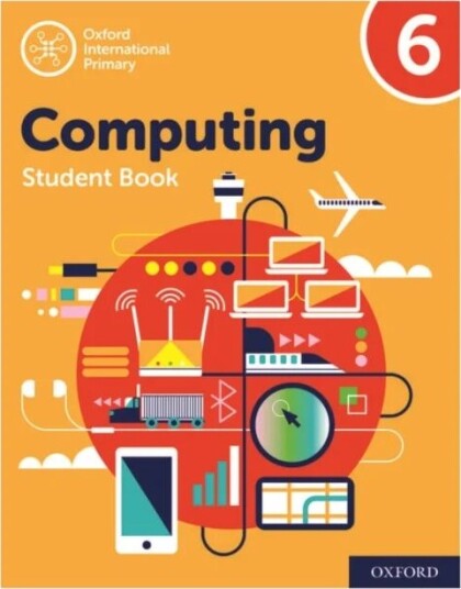Oxford International Primary Computing: Student Book 6 Av Alison Page, Karl Held, Diane Levine, Howard Lincoln Oxford International Primary Computing: Student Book 6 Av Alison Page, Karl Held, Diane Levine, Howard Lincoln