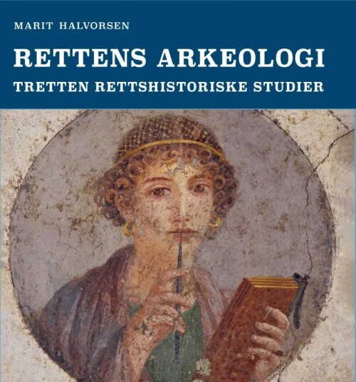 Rettens Arkeologi Av Marit Halvorsen