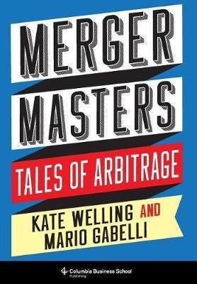 Merger Masters Tales of Arbitrage