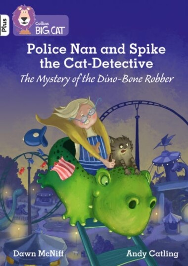 Police Nan and Spike the CatDetective – The Mystery of the DinoBone Robber Band 10+/White Plus