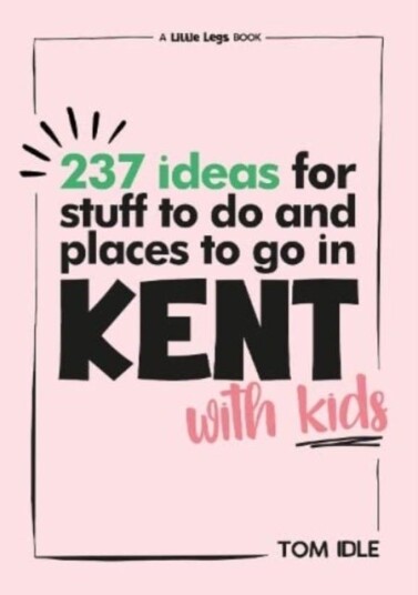 237 Ideas For Stuff To Do And Places To Go In Kent With Kids 237 Ideas For Stuff To Do And Places To Go In Kent With Kids