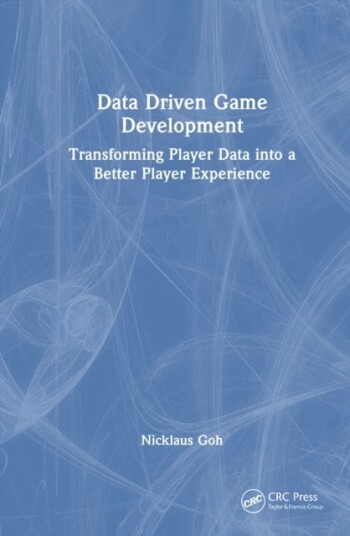 Data Driven Game Development Data Driven Game Development