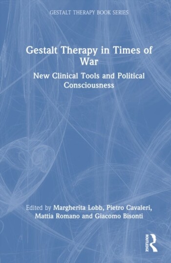 Gestalt Therapy in Times of War Gestalt Therapy in Times of War