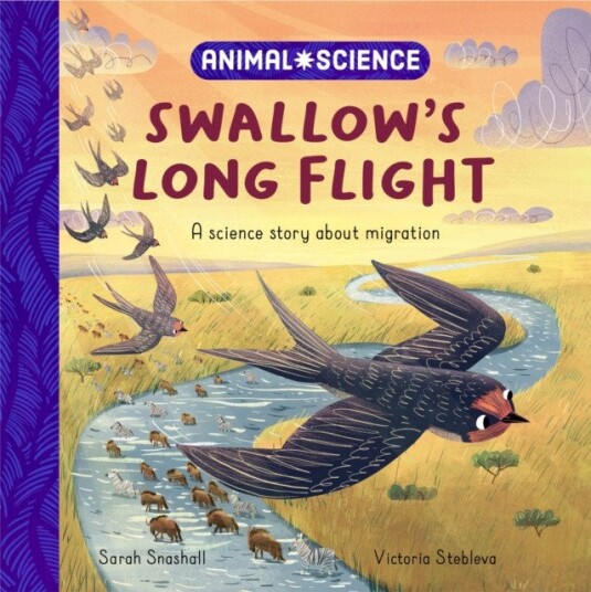 Animal Science: Swallow’s Long Flight A Science Story About Migration