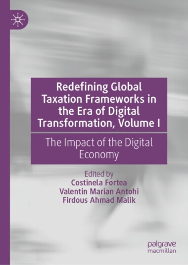 Redefining Global Taxation Frameworks in the Era of Digital Transformation, Volume I  The Impact of the Digital Economy