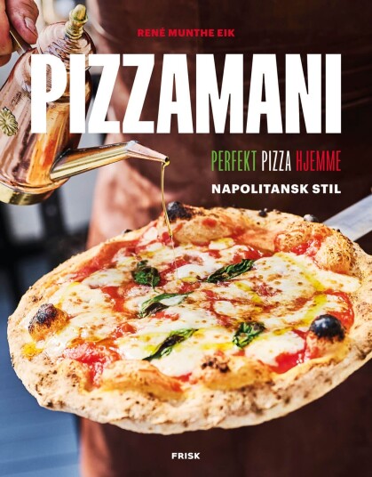 Pizzamani: Oppskrifter og Teknikker for Perfekt Pizza av René Munthe Eik