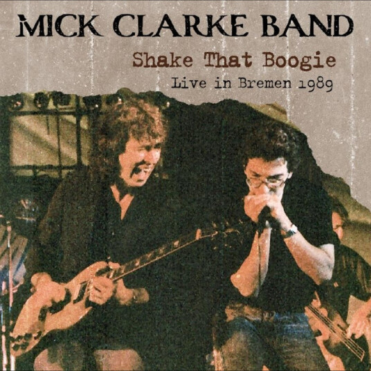 Mick Clarke Shake That Boogie Live in Bremen 1989 CD