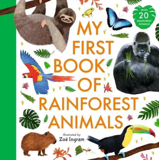 My First Book of Rainforest Animals My First Book of Rainforest Animals