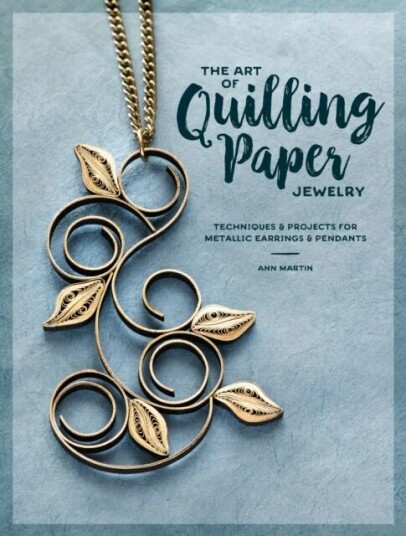 The Art Of Quilling Paper Jewelry Av Ann Martin