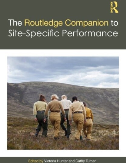 The Routledge Companion to Site Specific Performance