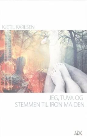 Jeg, Tuva Og Stemmen Til Iron Maiden Av Kjetil Karlsen