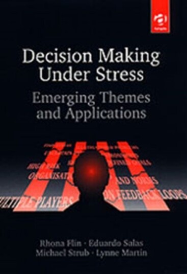 DecisionMaking Under Stress Emerging Themes and Applications