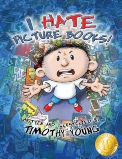 I Hate Picture Books!: 10th Anniversary Edition 10thAnniversary Edition