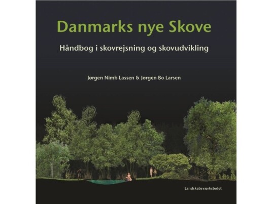 Danmarks Nye Skove | Jørgen Nimb Lassen Og Jørgen Bo Larsen | Språk: Dansk