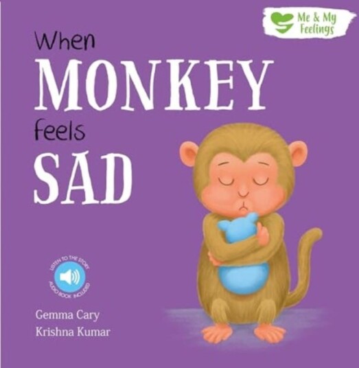When Monkey Feels Sad When Monkey Feels Sad