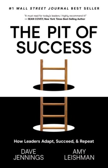 The Pit of Success How Leaders Adapt, Succeed, and Repeat