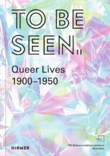 To Be Seen Queer Lives 1900 1950