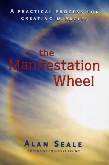 Manifestation Wheel Av Alan (Alan Seale) Seale