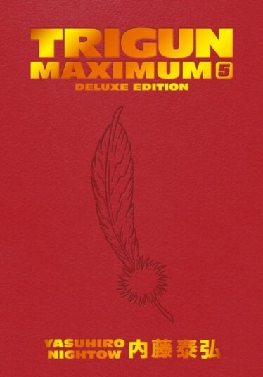 Trigun Maximum Deluxe Edition Volume 5 Trigun Maximum Deluxe Edition Volume 5