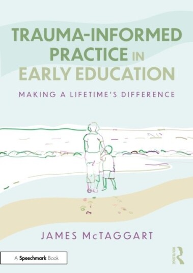 Trauma Informed Practice in Early Education Trauma Informed Practice in Early Education