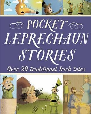 Pocket Leprechaun Stories Over 20 traditional Irish tales Pocket Leprechaun Stories Over 20 traditional Irish tales