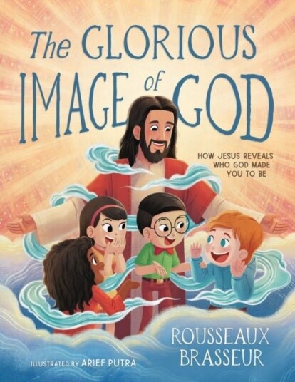 The Glorious Image of God The Glorious Image of God