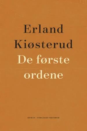 De Første Ordene Av Erland Kiøsterud