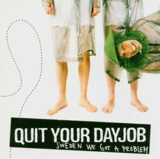 Quit Your Dayjob Sweden We Got A Problem CD