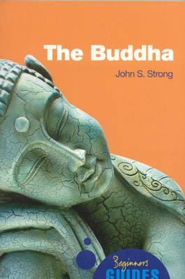 The Buddha A Beginner's Guide