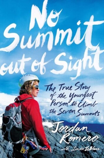 No Summit out of Sight  The True Story of the Youngest Person to Climb the Seven Summits
