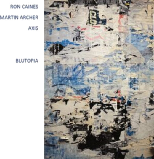 Ron Caines, Martin Archer Axis Blutopia CD Ron Caines, Martin Archer Axis Blutopia CD