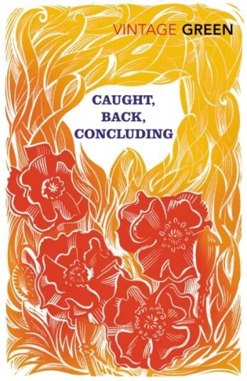 Caught, Back, Concluding Av Henry Green