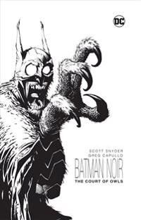 Scott Snyder Scott Batman Noir: The Court of Owls