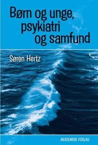 Hertz Søren Børn og unge psykiatri og samfund