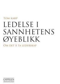 Ledelse I Sannhetens Øyeblikk Av Tom Karp