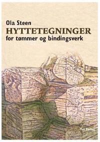 Hyttetegninger For Tømmer Og Bindingsverk Av Ola Steen